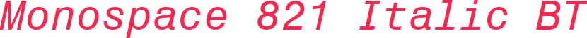 Monospace 821 Italic BT